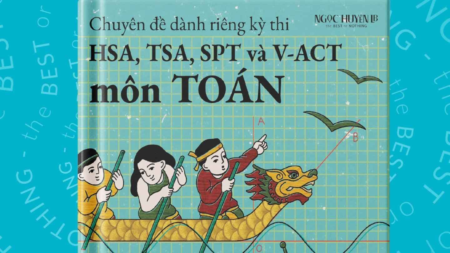 Chuyên đề dành riêng các kì thi ĐGNL - ĐGTD